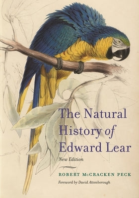 The Natural History of Edward Lear, New Edition by Peck, Robert McCracken