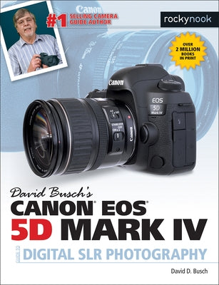 David Busch's Canon EOS 5d Mark IV Guide to Digital Slr Photography by Busch, David D.