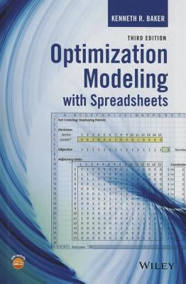 Optimization Modeling with Spreadsheets by Baker, Kenneth R.