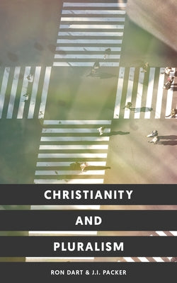 Christianity and Pluralism by Dart, Ron