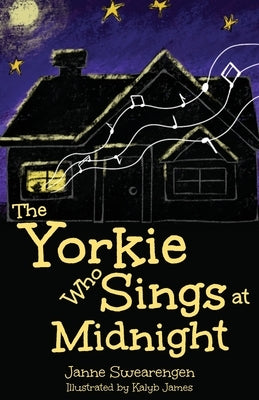 The Yorkie Who Sings at Midnight by Swearengen, Janne