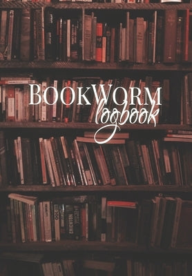 Bookworm Logbook: a coloring notebook for real book lovers with space for doodling by Publishing, Artmorfic