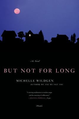 But Not for Long by Wildgen, Michelle