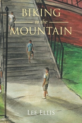 Biking to the Mountain by Ellis, Lee