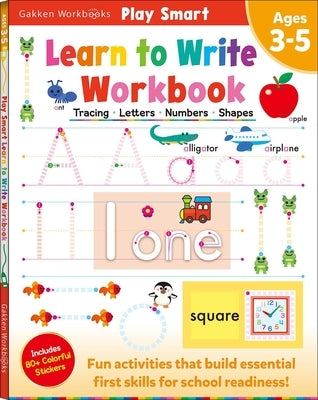 Play Smart Learn to Write Workbook Ages 3-5: Tracing, Letters, Numbers, Shapes: Handwriting Practice: Preschool Activity Book with Stickers by Gakken Early Childhood Experts