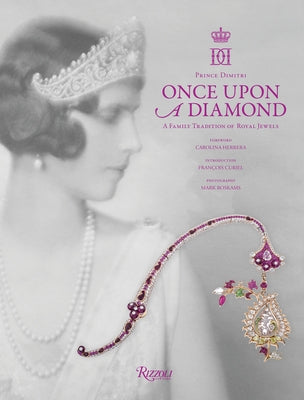 Once Upon a Diamond: A Family Tradition of Royal Jewels by Dimitri