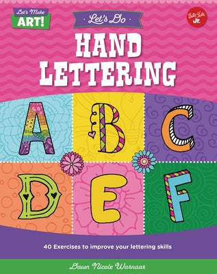 Let's Do Hand Lettering: More Than 30 Exercises to Improve Your Lettering Skills by Warnaar, Dawn Nicole