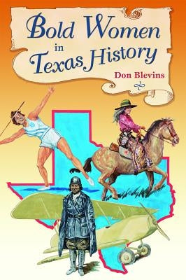 Bold Women in Texas History by Blevins, Don