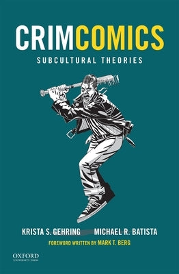 Crimcomics Issue 6: Subcultural Theories by Gehring, Krista S.