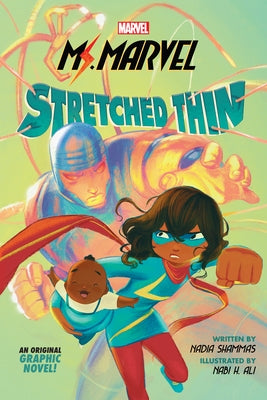 Ms. Marvel: Stretched Thin (Original Graphic Novel) by Shammas, Nadia