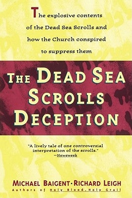 Dead Sea Scrolls Deception by Baigent, Michael