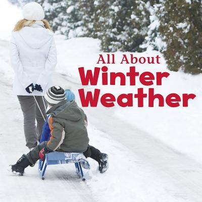 All about Winter Weather by Clay, Kathryn