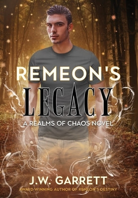 Remeon's Legacy by Garrett, J. W.