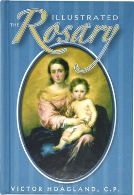 The Illustrated Rosary by Hoagland, Victor