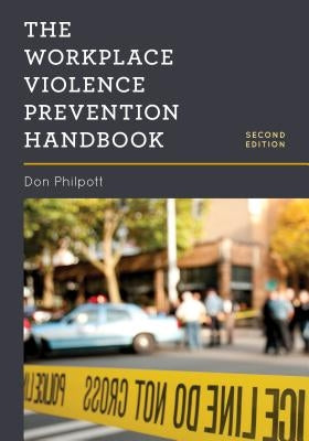 The Workplace Violence Prevention Handbook by Philpott, Don