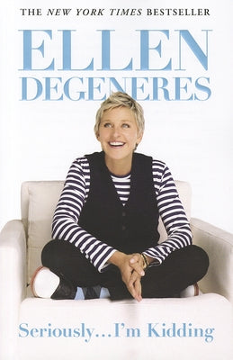 Seriously... I'm Kidding by DeGeneres, Ellen
