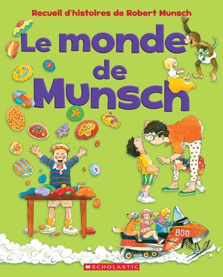 Le Monde de Munsch by Munsch, Robert