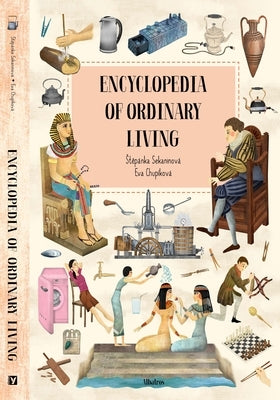 Encyclopedia of Ordinary Living by Sekaninova, Stepanka