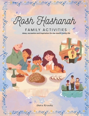 Rosh Hashanah Family Activities: Ideas, Recreation and Inspiration for the Jewish Family Life by Kravitz, Shira