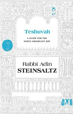 Teshuva: A Guide for the Newly Observant Jew by Steinsaltz, Adin