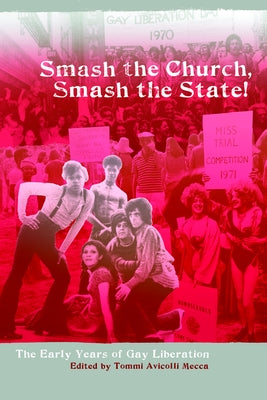 Smash the Church, Smash the State!: The Early Years of Gay Liberation by Avicolli Mecca, Tommi