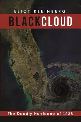 Black Cloud: The Deadly Hurricane of 1928 by Kleinberg, Eliot