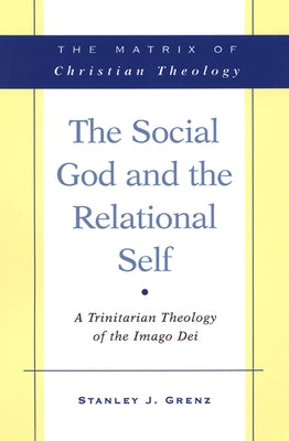 The Social God and the Relational Self by Grenz