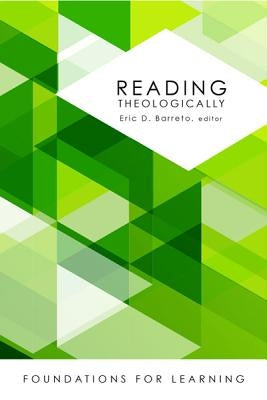 Reading Theologically by Barreto, Eric D.