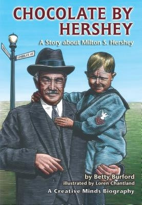 Chocolate by Hershey: A Story about Milton S. Hershey by Burford, Betty M.