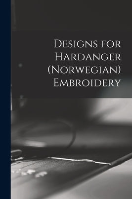 Designs for Hardanger (Norwegian) Embroidery by Anonymous