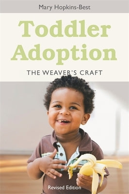 Toddler Adoption: The Weaver's Craft Revised Edition by Hopkins-Best, Mary