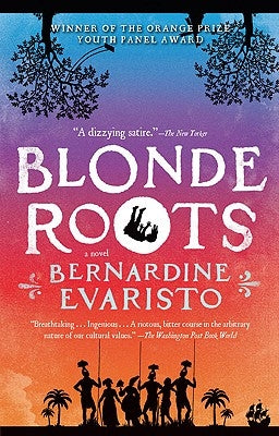 Blonde Roots by Evaristo, Bernardine