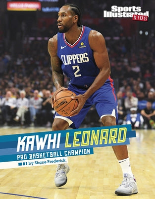 Kawhi Leonard: Pro Basketball Champion by Frederick, Shane