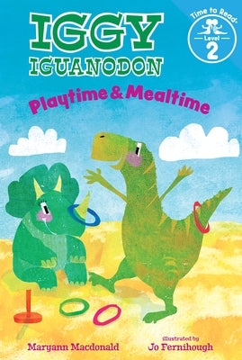 Playtime & Mealtime (Iggy Iguanodon: Time to Read, Level 2) by MacDonald, Maryann