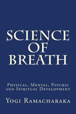 Science of Breath by Atkinson, William