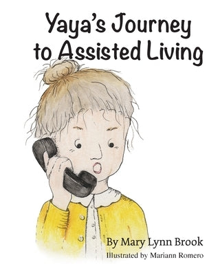 Yaya's Journey to Assisted Living by Brook, Mary Lynn