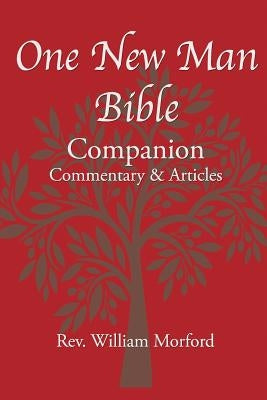 One New Man Bible Companion: Commentary and Articles by Morford, William