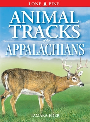 Animal Tracks of the Appalachians by Eder, Tamara