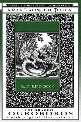 The Dragon Ouroboros - A Book That Inspired Tolkien: With Original Illustrations by Eddison, Eric Rucker