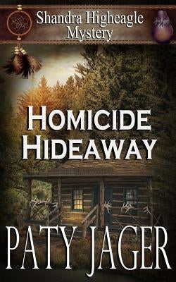 Homicide Hideaway: Shandra Higheagle Mystery by Jager, Paty