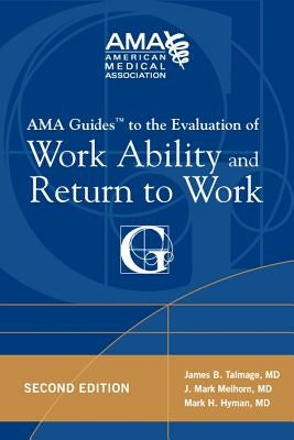 AMA Guides to the Evaluation of Work Ability and Return to Work by Talmage, James B.