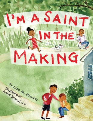 I'm a Saint in the Making by Hendey, Lisa M.