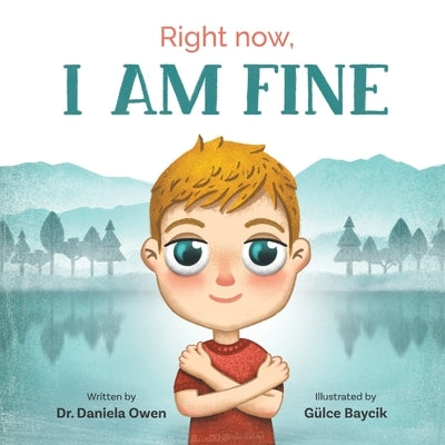 Right Now, I Am Fine by Owen, Daniela