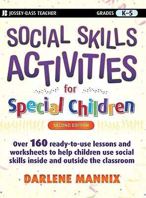 Social Skills Activities for Special Children: Grades K-5 by Mannix, Darlene