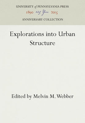 Explorations Into Urban Structure by Webber, Melvin M.