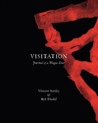 Visitation: Journal of a Plague Year by Ekedal, Ryk