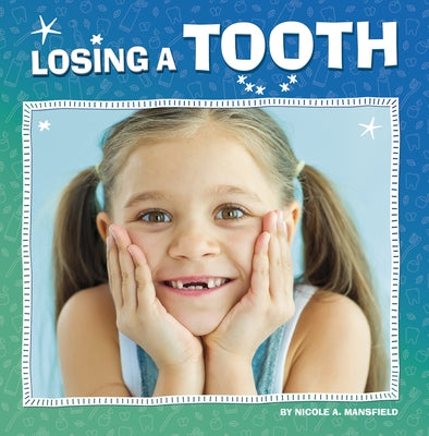 Losing a Tooth by Mansfield, Nicole A.