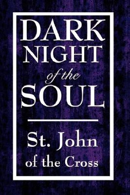 Dark Night of the Soul by St John of the Cross, John Of the Cross