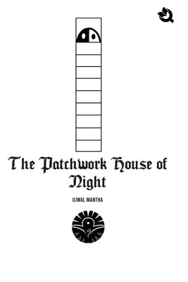 The Patchwork House of Night - Paperback by Mantha, Ujwal