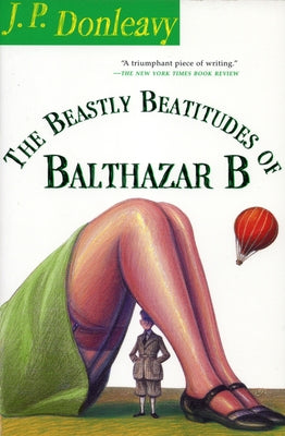 The Beastly Beatitudes of Balthazar B by Donleavy, J. P.